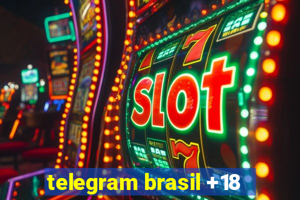 telegram brasil +18